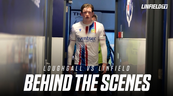 Behind The Scenes Vs Loughgall Linfield Football Club