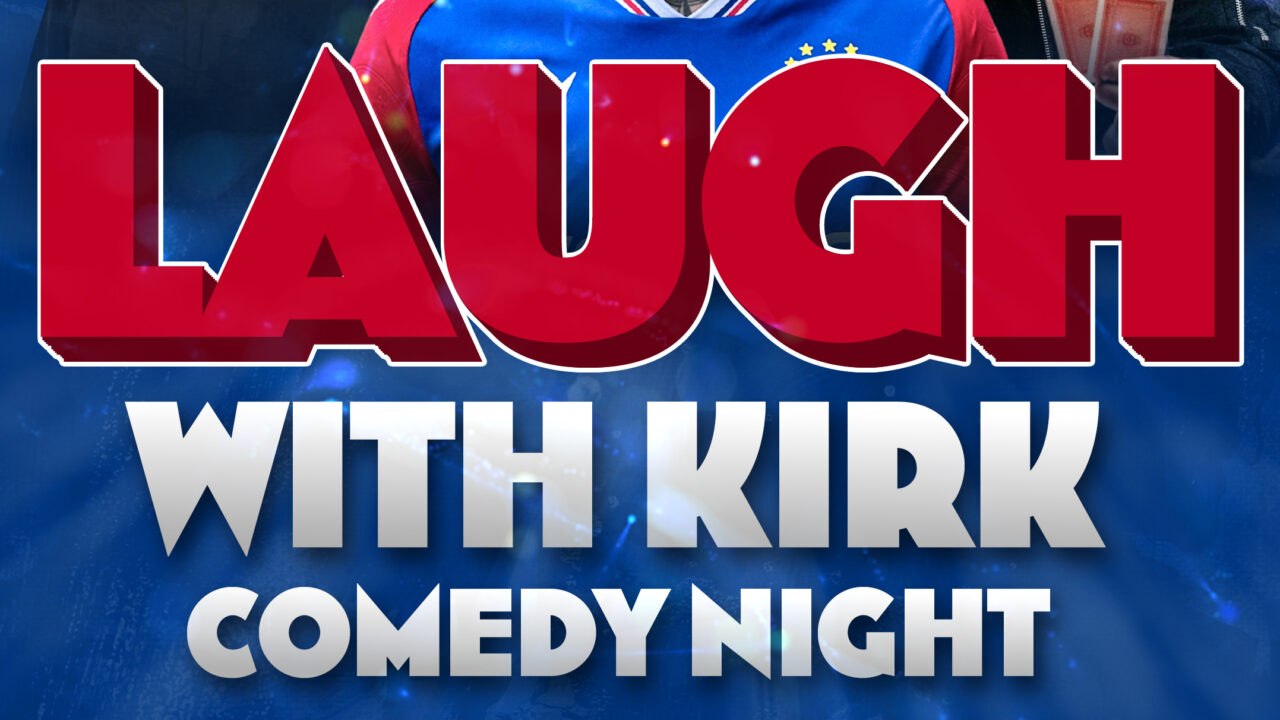 LAUGH WITH KIRK Comedy Night