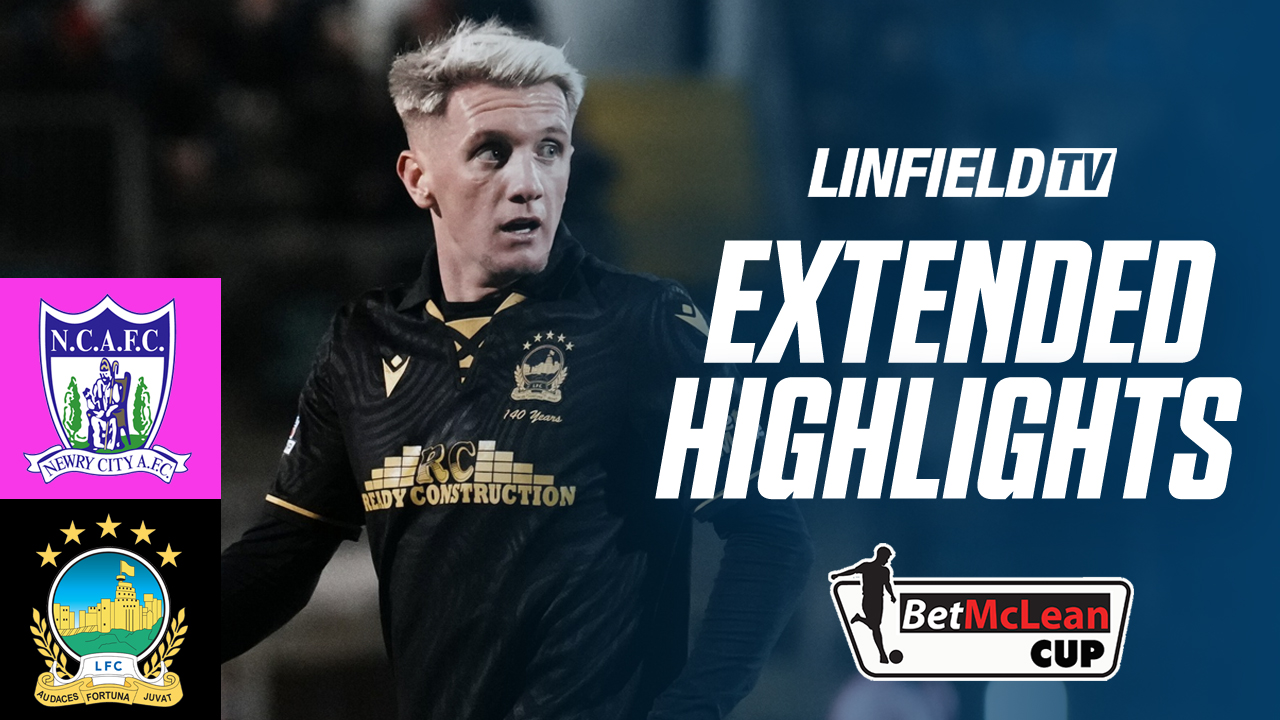 MATCH ACTION | NIFL BetMcLean Cup | Newly City AFC v Linfield 2/12/25