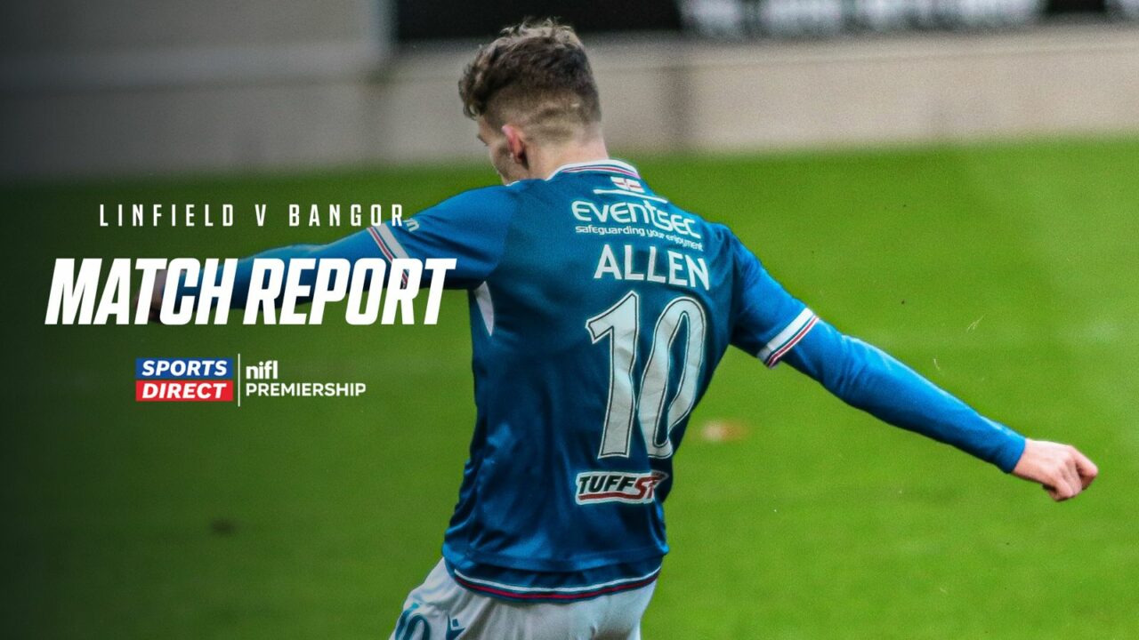 Linfield 6-1 Bangor – 03/01/2026 – Match Report