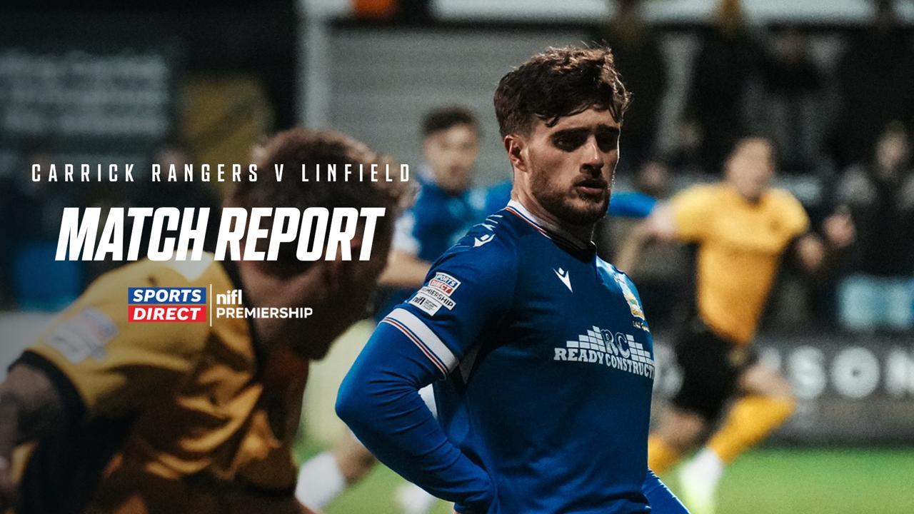 Carrick Rangers 0-0 Linfield – 13/01/2026 – Match Report