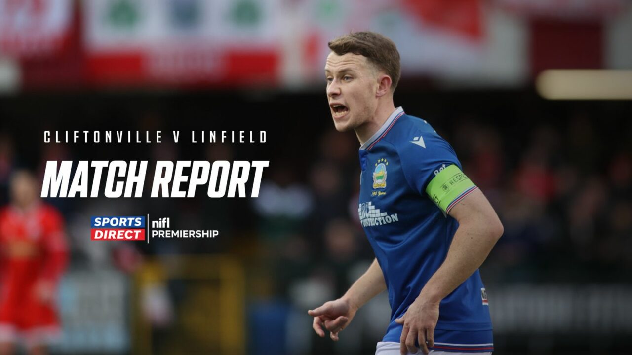 Cliftonville 2-0 Linfield – 01/03/2026 – Match Report