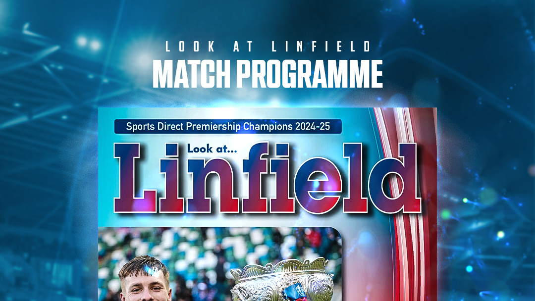Linfield v Larne Match Programme Available Today!